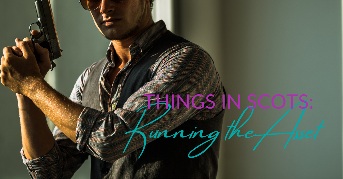 Things in Scots: Running the Asset Edition – Gadgie